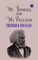 My Bondage and My Freedom