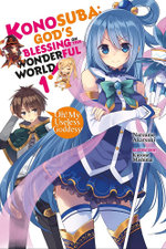Konosuba: God's Blessing on This Wonderful World!, Vol. 1 (light Novel)