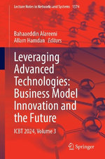 Leveraging Advanced Technologies: Business Model Innovation and the Future