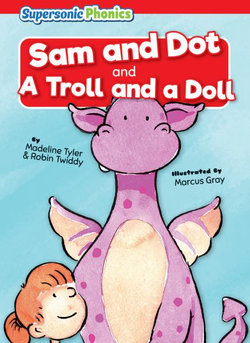 Sam and Dot and a Troll and a Doll