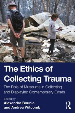 The Ethics of Collecting Trauma The Ethics of Collecting Trauma