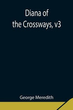 Diana Of The Crossways, V3