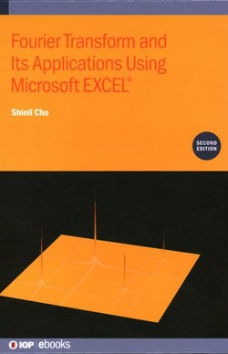Fourier Transform and Its Applications Using Microsoft EXCEL® Fourier Transform and Its Applications Using Microsoft EXCEL®