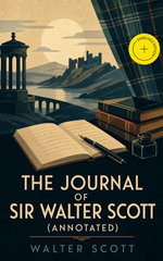 The Journal of Sir Walter Scott
