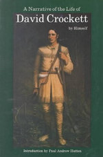 A Narrative of the Life of David Crockett of the State of Tennessee
