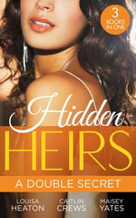 Hidden Heirs: A Double Secret/Pregnant with His Royal Twins/His Two Royal Secrets/The Queen's New Year Secret