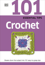 101 Essential Tips: Crochet