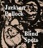 Blind Spots: Jackson Pollock