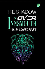 The Shadow over Innsmouth The Shadow over Innsmouth