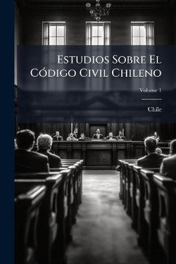 Estudios Sobre El CA3digo Civil Chileno