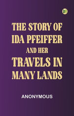 The story of Ida Pfeiffer and her travels in many lands
