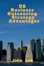 US Business Outsouring Strategy Advantages