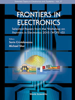 Frontiers In Electronics - Selected Papers From The Workshop On Frontiers In Electronics 2015 (Wofe-15)