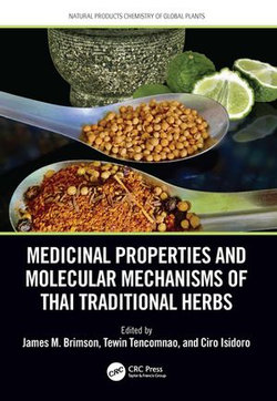 Medicinal Properties and Molecular Mechanisms of Thai Traditional Herbs Medicinal Properties and Molecular Mechanisms of Thai Traditional Herbs