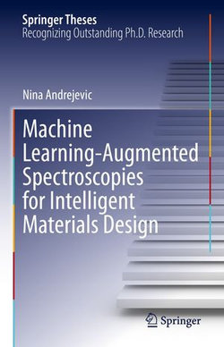 Machine Learning-Augmented Spectroscopies for Intelligent Materials Design Machine Learning-Augmented Spectroscopies for Intelligent Materials Design