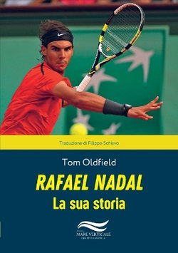 Rafael Nadal La Sua Storia Rafael Nadal La Sua Storia