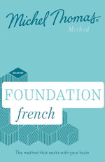 Foundation French New Edition (Learn French with the Michel Thomas Method)