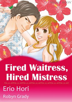Fired Waitress, Hired Mistress (Mills & Boon Comics)