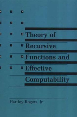Theory of Recursive Functions and Effective Computability Theory of Recursive Functions and Effective Computability