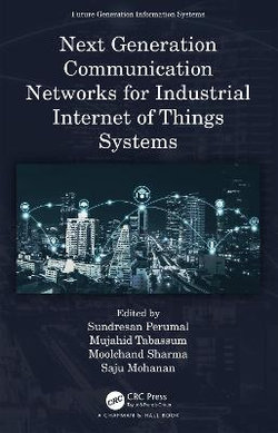 Next Generation Communication Networks for Industrial Internet of Things Systems