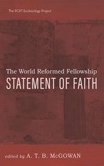 The World Reformed Fellowship Statement of Faith
