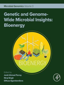 Genetic and Genome-Wide Microbial Insights: Bioenergy Genetic and Genome-Wide Microbial Insights: Bioenergy