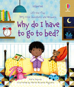 Why Do I Have to Go to Bed? Why Do I Have to Go to Bed?