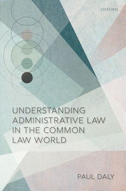 Understanding Administrative Law in the Common Law World Understanding Administrative Law in the Common Law World