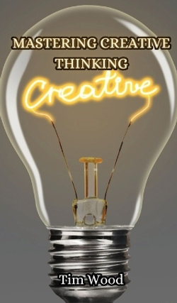 Mastering Creative Thinking