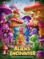 ALIENS ENCOUNTERS AT MUSHROOM LAND