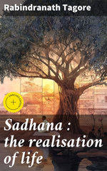 Sadhana : the realisation of life