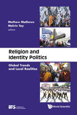 Religion & Identity Politics: Global Trends And Local Realities