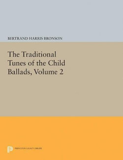 The Traditional Tunes of the Child Ballads, Volume 2 The Traditional Tunes of the Child Ballads, Volume 2