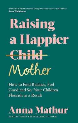 Raising a Happier Mother