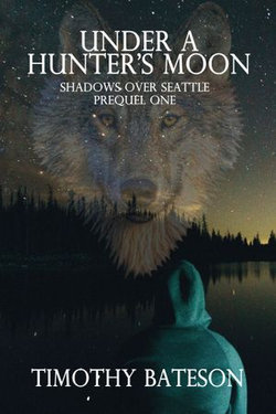 Under A Hunter's Moon (Shadows Over Seattle: Prequels One)