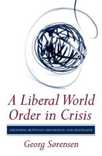 A Liberal World Order in Crisis A Liberal World Order in Crisis