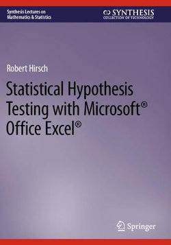 Statistical Hypothesis Testing with Microsoft ® Office Excel ®