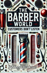 The Barber World- Customer's Don't Listen