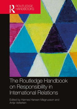 The Routledge Handbook on Responsibility in International Relations