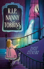 R.I.P. Nanny Tobbins (Nanny Tobbins, #1): New in 2025, a quirky and funny middle-grade fantasy perfect for fans of A Girl Called Corpse and Nevermo