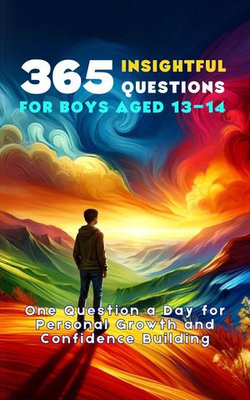 365 Insightful Questions for Boys Aged 13-14