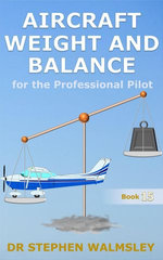 Aircraft Weight and Balance for the Professional Pilot