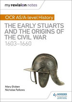 The Early Stuarts and the Origins of the Civil War, 1603-1660