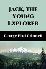 Jack, The Young Explorer (Illustrated)
