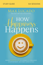 How Happiness Happens Study Guide