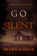 Go Silent (A Kate Valentine FBI Suspense Thriller—Book Six)