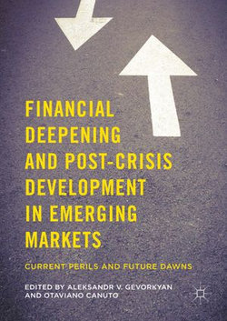 Financial Deepening and Post-Crisis Development in Emerging Markets Financial Deepening and Post-Crisis Development in Emerging Markets