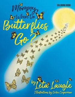 Mommy, Where Do Butterflies Go? Coloring Book