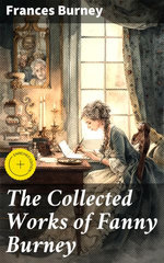 The Collected Works of Fanny Burney
