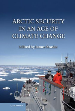 Arctic Security in an Age of Climate Change Arctic Security in an Age of Climate Change